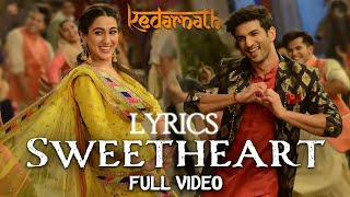 Sweetheart  Full Video Lyrics  Kedarnath  Sushant Singh  Sara Ali Khan [upl. by Sanjiv]