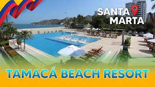 Tamacá Beach Resort  Santa Marta 🇨🇴 COLOMBIA [upl. by Luttrell601]