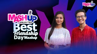 Best Friendship Day Mashup  Hasan S Iqbal amp Dristy Anam  Mashup Unlimited [upl. by Ecnahs534]