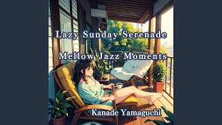 Lazy Sunday SerenadeMellow Jazz Moments [upl. by Ignacio]