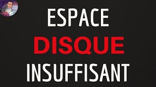 ESPACE disque INSUFFISANT libérer la mémoire saturée lors dun espace de stockage insuffisant [upl. by Klusek]