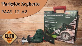 Seghetto alternativogattuccio a batteria Parkside PAAS 12 A2  12 Volts potatura rami e altro [upl. by Noivart526]