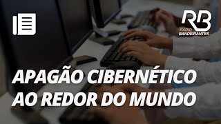 quotApagão cibernéticoquot afeta voos e serviços bancários ao redor do mundo [upl. by Olen404]