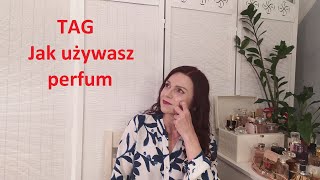 Tag Jak używasz perfum [upl. by Ellen]