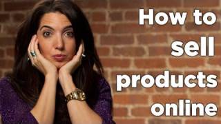 How to Sell Online 4 Tips Every ProductBased Business Owner Needs to Know [upl. by Odraccir]