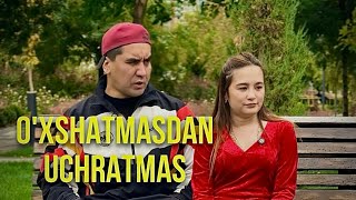 O’XSHATMASDAN UCHRATMAS [upl. by Bunce]