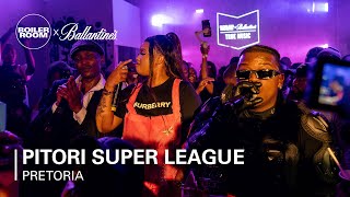 Pitori Super League  Boiler Room x Ballantines True Music 10 Pretoria [upl. by Sirehc]