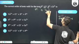 The correct order of ionic radii for the ions \S 2 Cl  P 3 Ca 2\ is [upl. by Roxana]