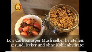 Low Carb Knuspermüsli selber machen gesund lecker und ohne Kohlenhydrate [upl. by Stedt121]