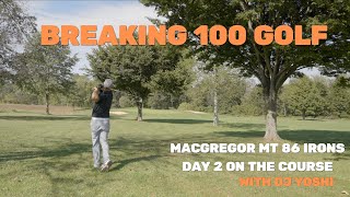 Breaking 100 Golf MacGregor MT 86 Irons Play Review Day 2 on the Course [upl. by Lokin651]