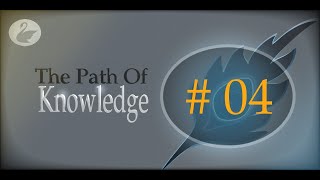 04  The Path of Knowledge  Knowledge [upl. by Juan]