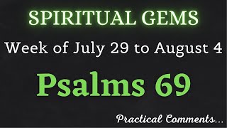 SPIRITUAL GEMS ✅ Week of July 29 to August 4 ♡ PSALMS 69 [upl. by Anin]