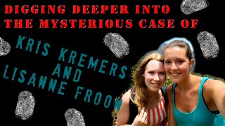 A deeper look into the mysterious disappearance of Kris Kremers and Lisanne Froon [upl. by Ahsela]