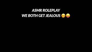 ASMR ROLEPLAY We get Jealous Auralescent [upl. by Oirifrop]