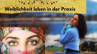 Weiblichkeit leben in der Praxis ❤️ Dualseelenprozess [upl. by Anaerb526]