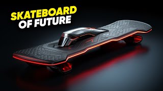 Top 10 Futuristic Skateboards You Cant Believe Exist [upl. by Evars]