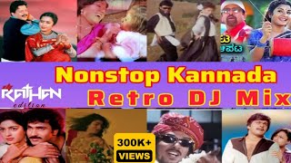 Nonstop Kannada Retro Mix  DJ RATHAN Edition 90s Old Songs ReMix  Fusion Edition x Collaboration [upl. by Ivek]