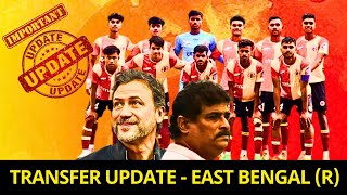 IMPORTANT TRANSFER UPDATES  EAST BENGAL eastbengaltransfernews eastbengalfc [upl. by Aneerehs509]