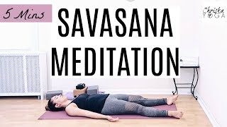 5 Min Guided Savasana Meditation for Relaxation Response  ChriskaYoga [upl. by Anairo197]