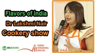 Cookery Show  Dr Lakshmi Nair  Flavors of India  SIBF 2016 [upl. by Aisatna]