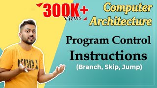 L112 Program Control InstructionsTypes of Control Instructions  Computer Organization [upl. by Fanny]
