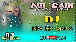 NILSADINEW HO DJ SONG 2024 NEW HO MUNDA VIDEO SONG 2024 Dj RAJU BABU CHAKRADRPUR NEW HO DJ 2024 N [upl. by Wheeler844]