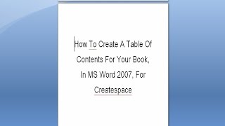 How To Create A Table Of Contents For Your Book📘 In MS Word 2007 For Createspace [upl. by Forster386]