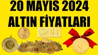 20 MAYIS 2024  ALTIN FİYATLARI TÜM ÇEŞİTLER  GRAM ÇEYREK YARIM TAM BİLEZİK ATA REŞAT ONS [upl. by Einahpets]