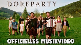 Wildkogel Buam quotDorfpartyquot Offizielles Musikvideo [upl. by Northington578]