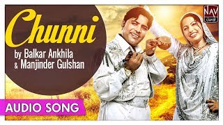 Chunni  Balkar Ankhila Manjinder Gulshan  Superhit Punjabi Songs  Priya Audio [upl. by Intyrb577]