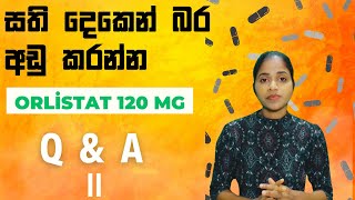 Sinhala Weight Loss  සති දෙකෙන් කෙට්ටු වෙන්න බොන බෙහෙතorlistat 120 mg  q amp a II [upl. by Niltiak]