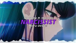 Narcissist No rome ft the 1975 Edit audio [upl. by Aliehc444]