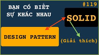 DESIGN PATTERN vs SOLID Sự khác nhau là gì Nên học gì trước Tôi là anti của S trong SOLID [upl. by Akaenahs]