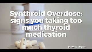 Synthroid Overdose signs you taking too much thyroid medication [upl. by Akoek841]