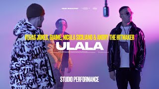 Vegas Jones Giaime Nicola Siciliano Andry The Hitmaker  ULALA Studio Performance  ESSE LYRICS [upl. by Nenerb]