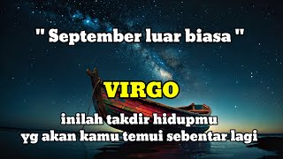 ♍VIRGO ♍ September luar biasa  inilah takdir hidupmu yg akan kamu temui dalam waktu dekat [upl. by Aneladdam556]