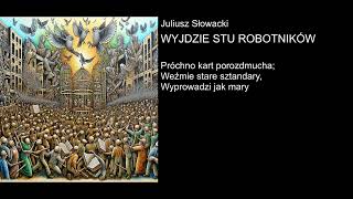 Juliusz Słowacki  WYJDZIE STU ROBOTNIKÓW [upl. by Murvyn444]