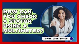 How Can You Check a Stator Using a Multimeter  LearnToDIY360com [upl. by Ajani]