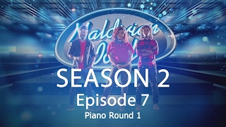 Maldivian Idol S2 EP07 Piano Round 1  Full Episode [upl. by Aiselad]