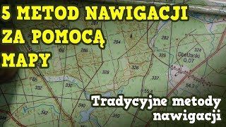 METODY NAWIGACJI W TERENIE ZA POMOCĄ MAPY  5 TRADYCYJNYCH TECHNIK NAWIGACJI BEZ KOMPASU I GPS [upl. by Manolo]