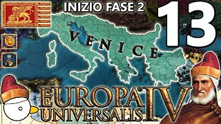 FASE 2 ORA SI CONQUISTA  VENEZIA  EUROPA UNIVERSALIS 4 137  Gameplay ITA 13 [upl. by Werna118]