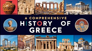 A Comprehensive History of Greece From Ancient Civilizations to Modern Times [upl. by Etana837]