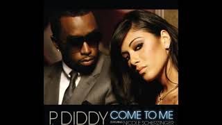 PDiddy ft Nicole Scherzinger  Come To Me [upl. by Wilterdink3]