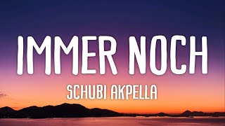 Schubi AKpella  Immer noch Lyrics [upl. by Yniar]