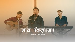 MA TA DEEWANA  ACOUSTIC SESSION  DEEWANA2  SAMUEL KUNWAR [upl. by Yemirej]