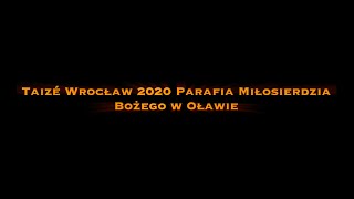 Taize Wrocław 2020 Parafia Miłosierdzia Bożego w Oławie [upl. by Eciuqram]