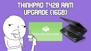 THINKPAD T420 RAM UPGRADE 16GB [upl. by Llewen]