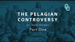 Pelagian Controversy part 1 The Origins of Christianity Dr Kyle Harper [upl. by Carthy]