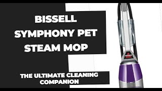 Bissell Symphony Pet Steam Mop The Ultimate Cleaning Companion [upl. by Lune98]