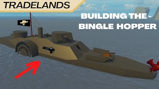 ROBLOX TRADELANDS  Building The Bingle Hopper [upl. by Idroj145]